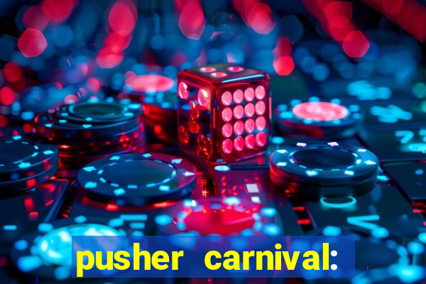 pusher carnival: coin master